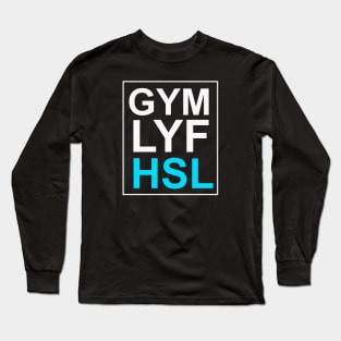 Gym life hustle Long Sleeve T-Shirt